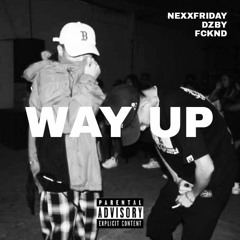 NEXXFRIDAY, DZBY, FCKND - "WAY UP"