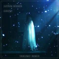 Jusin Bieber - Ghost (Yakumo Reimix)