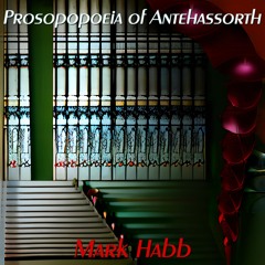 Prosopopoeia Of Antehassorth Pt. 9