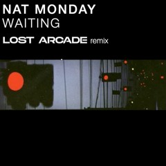 Nat Monday - Waiting (Lost Arcade Remix)