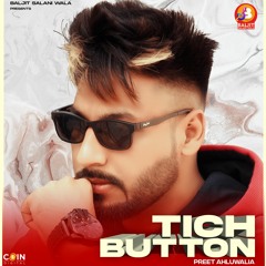 Tich Button By Preet Ahluwalia | Coin Digital | New Punjabi Songs 2021