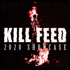 KILL FEED 2020 SHOWCASE