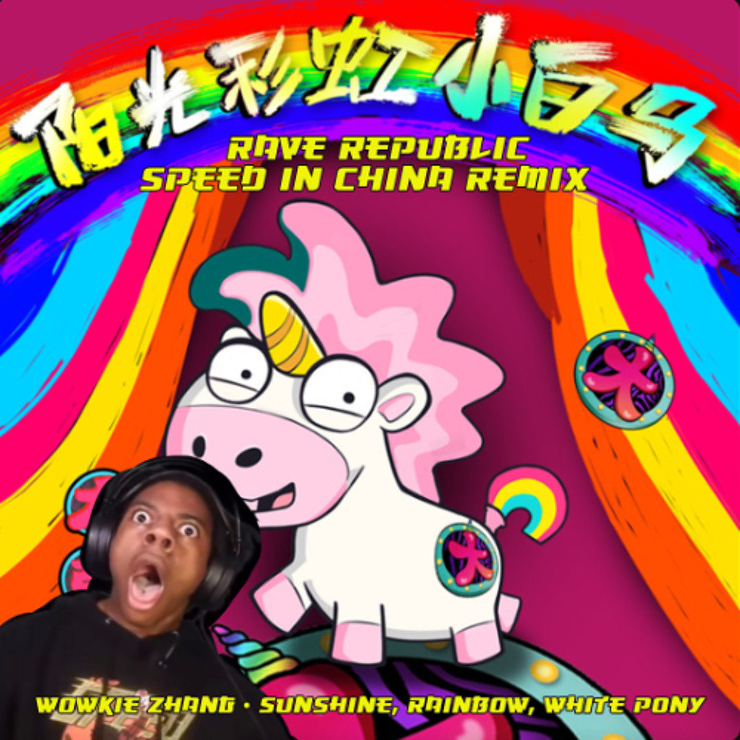 Stream Wowkie Zhang [Speed in China] - 陽光彩虹小白馬 (Rave