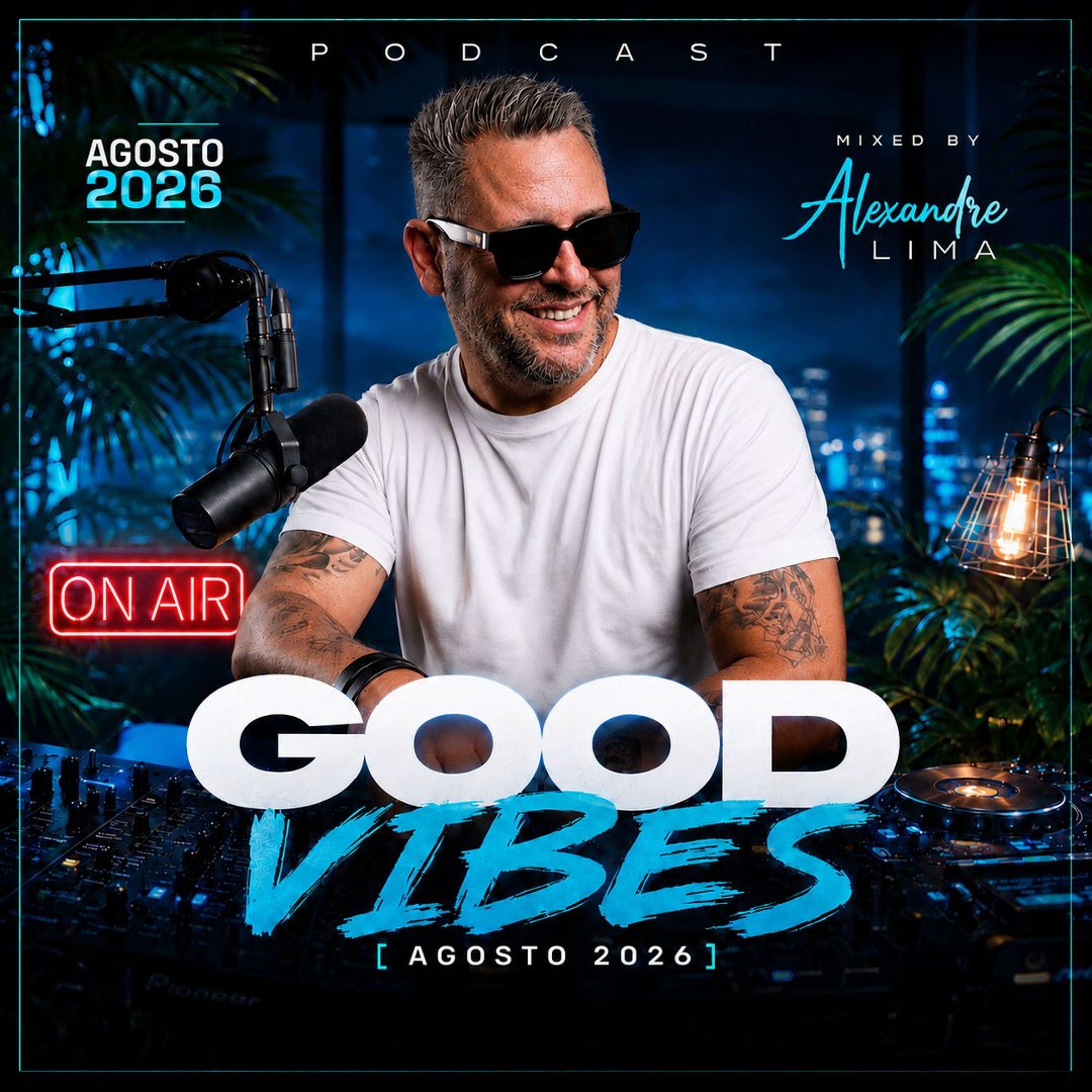 GOOD VIBES [AGOSTO 2026] Mixed By Alexandre Lima episode artwork