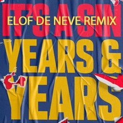 Elof de Neve presents Years & Years - It's a sin (Elof de Neve radio edit rework)
