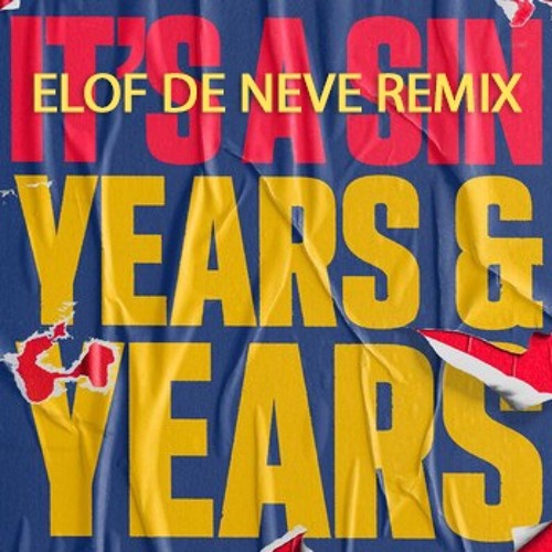 Elof de Neve presents Years & Years - It's a sin (Elof de Neve rework)(radio edit)