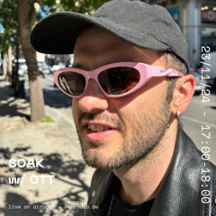 SOAK w/ OTT // 21.12.24