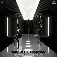 FYB - We All Know (Jacquees, ISSA, DC DaVinci & DeeQuincy Gates)