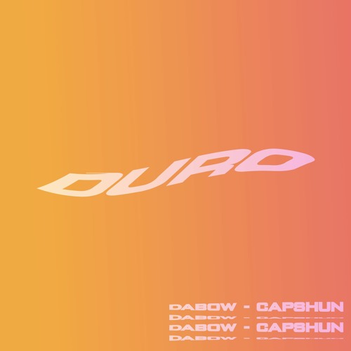 Dabow & Capshun - DURO