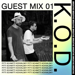 K.O.D. - Breathe Guest Mix 01