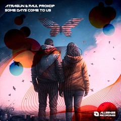 Atragun & Paul Prokop - Some Days Come To Us (Radio Edit)[AllSense Recordings]