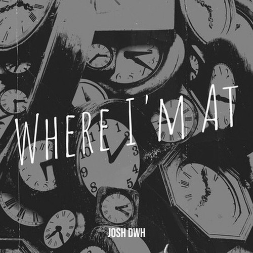Where Im At (Prod. by Juno)