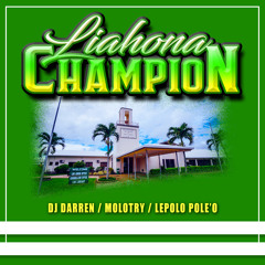 Liahona Champion (feat. Lepolo Pole'o)