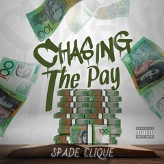 Spade Clique - Chasing The Pay (Prod.DB)
