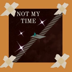 Not My Time ft. DOUBLEONTENDRE