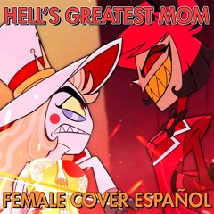 HELL'S GREATEST MOM (Dad) - Hazbin Hotel | Rock Version | Female Cover Español