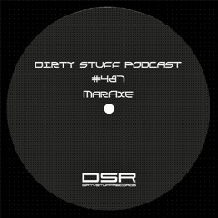 Dirty Stuff Podcast 487 - MarAxe