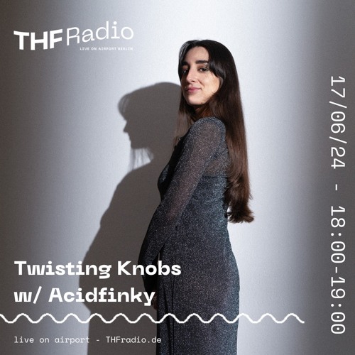 Twisting Knobs: Refugee Week special w/ Acidfinky // 17.06.24
