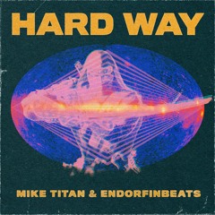 EndorfinBeats & Mike Titan - Hard Way