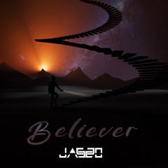 JASSO - Believer (Orginal MIx)