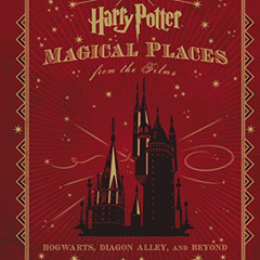 free EPUB 📮 Harry Potter: Magical Places from the Films: Hogwarts, Diagon Alley, and