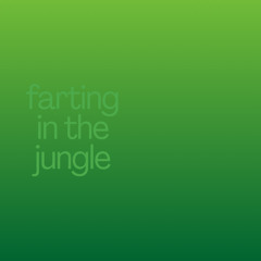 farting in the jungle