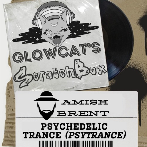 Scratchbox 19: Amish Brent (Psytrance)