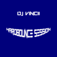 DJ VINCII HARDBOUNCE SESSION