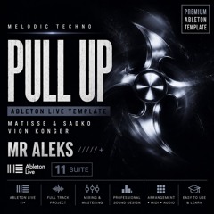 Matisse Sadko Vion Konger - Pull Up  Ableton Live Template Style (Melodic Techno)