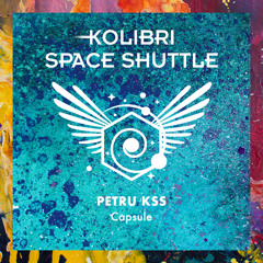 PREMIERE: PETRU KSS — Capsule [Kolibri Space Shuttle]