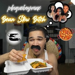 bean stew bitch (Kani Rosi Love Song P1) - plaqueboymax