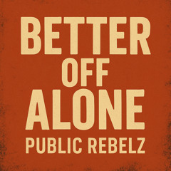 Better off Alone