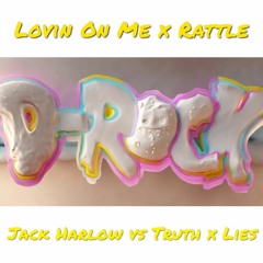 Lovin On Me X Rattle (Jack Harlow X Truth Lies) (D-Rock Edit)