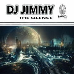 Dj Jimmy - The Silence - RaveSkool Recordings