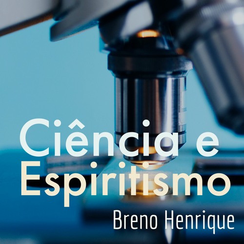 Ciência e Espiritismo - Críticas à ciência
