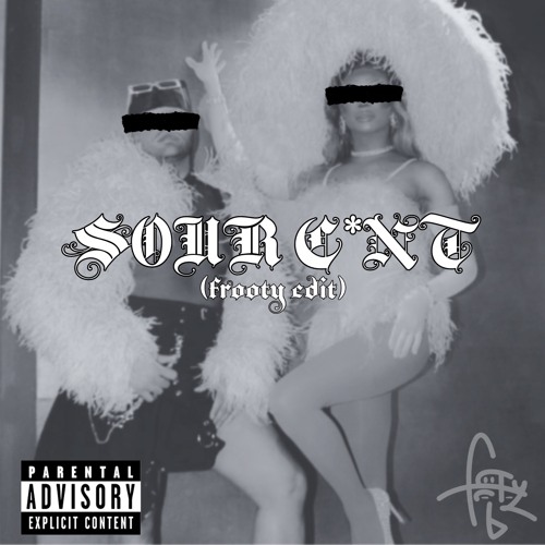 sour c*nt (frooty edit)