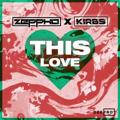 Zeppho x Kirbs - This Love