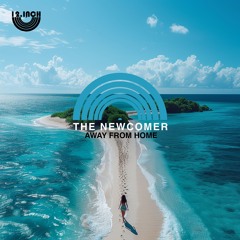 THE NEWCOMER - Away From Home