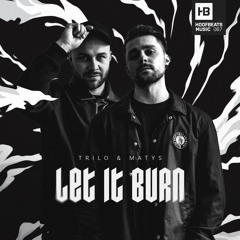 Trilo & Matys - Let It Burn [Hoofbeats Music]
