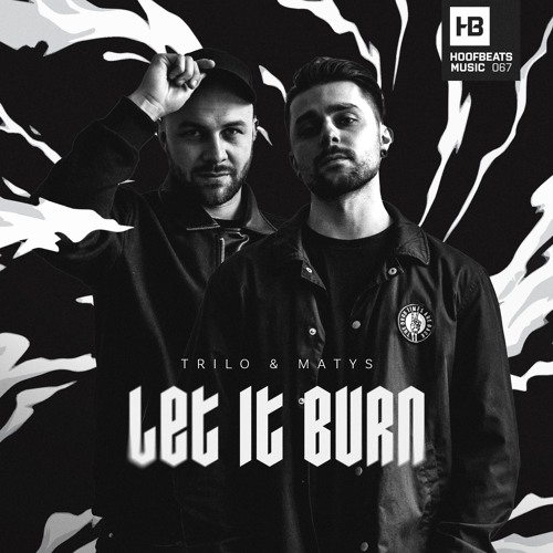 Trilo & Matys - Let It Burn [Hoofbeats Music]
