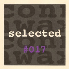 Connwax Selected #017 | resom