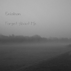 Enkalinan - Forget About Me (Strong4Life Remix)
