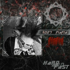 hardandfast #027 w/ flafla