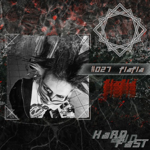 hardandfast #027 w/ flafla