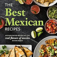 View PDF 📜 The Best Mexican Recipes: Kitchen-Tested Recipes Put the Real Flavors of