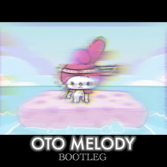 Onegai My Melody - OTO MELODY BOOTLEG