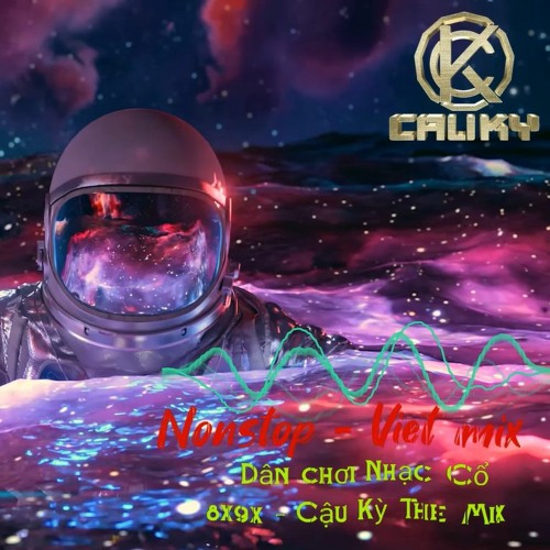 Nonstop Việt Mix - Dân Chơi Nhạc Cổ  8x9x - Cậu Kỳ The Mix ( VOL4 )