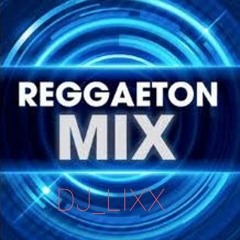 REGGAETON MIXTAPE - DJ_LIXX