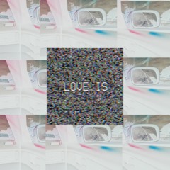 Love Is (prod. JPTRSMN)