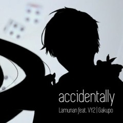 【VY2 | Gakupo】 - accidentally【Vocaloidカバー】2020
